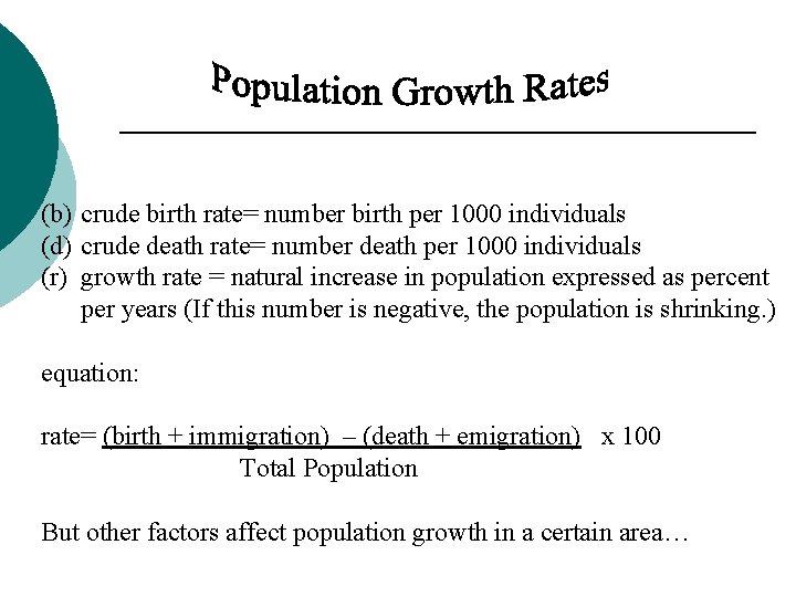 (b) crude birth rate= number birth per 1000 individuals (d) crude death rate= number