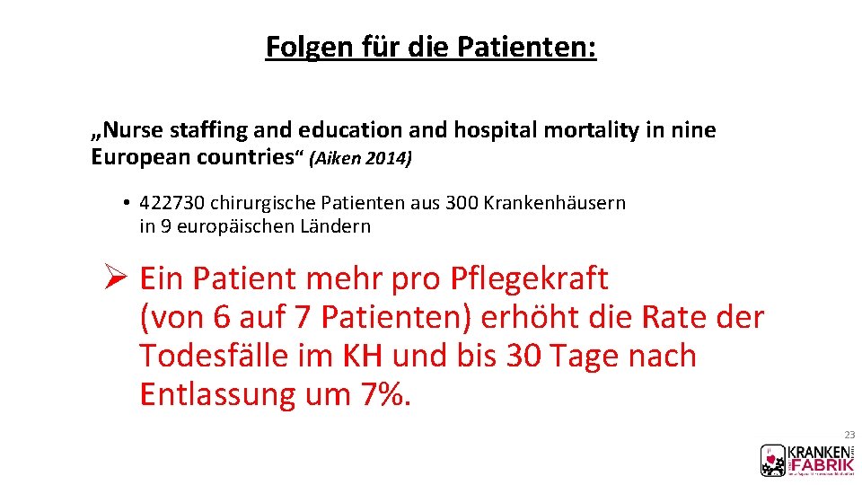 Folgen für die Patienten: „Nurse staffing and education and hospital mortality in nine European