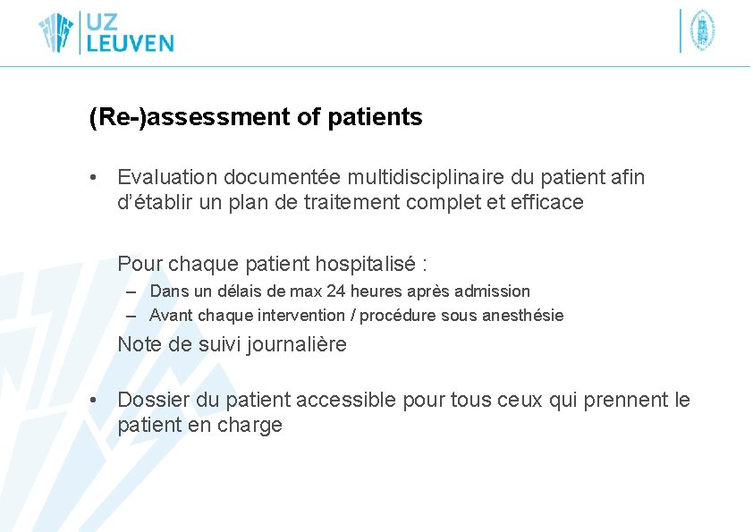 (Re-)assessment of patients • Evaluation documentée multidisciplinaire du patient afin d’établir un plan de