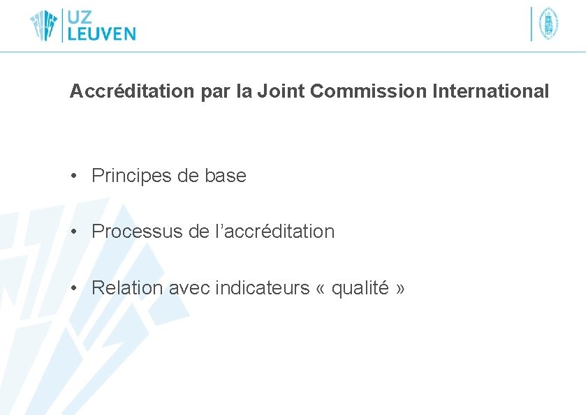 Accréditation par la Joint Commission International • Principes de base • Processus de l’accréditation