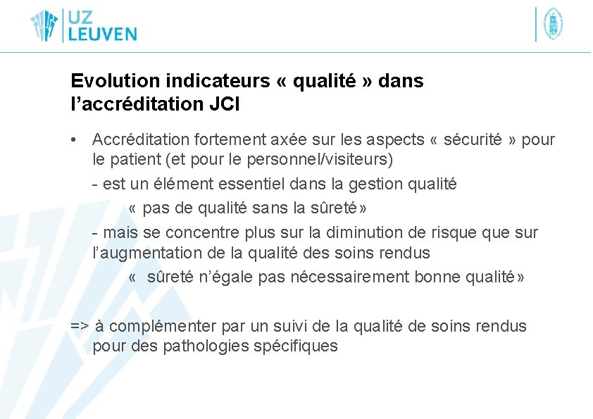 Evolution indicateurs « qualité » dans l’accréditation JCI • Accréditation fortement axée sur les