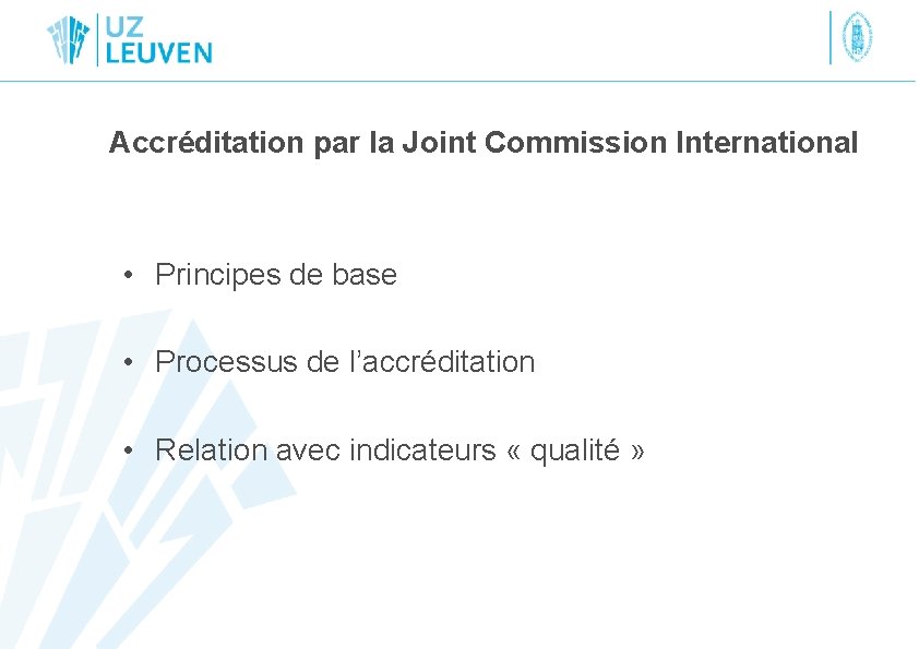 Accréditation par la Joint Commission International • Principes de base • Processus de l’accréditation