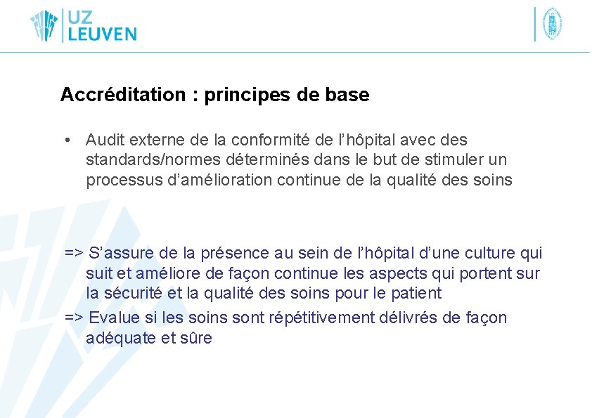 Accréditation : principes de base • Audit externe de la conformité de l’hôpital avec