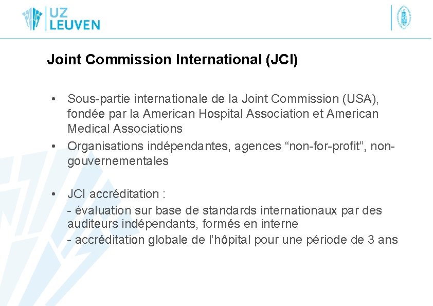 Joint Commission International (JCI) • Sous-partie internationale de la Joint Commission (USA), fondée par