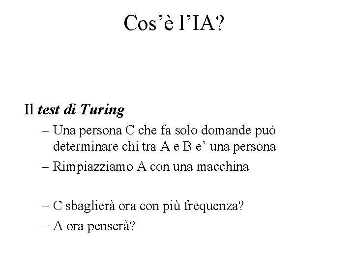 Cos’è l’IA? Il test di Turing – Una persona C che fa solo domande