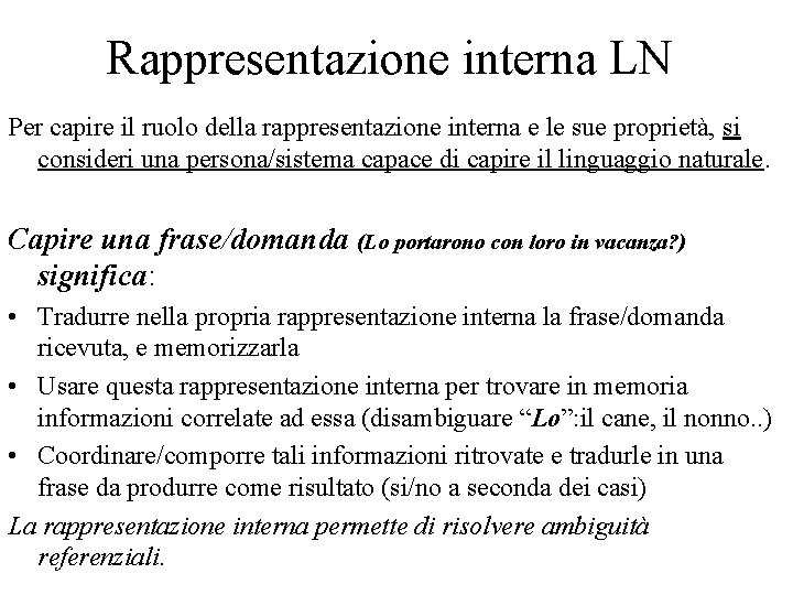 Rappresentazione interna LN Per capire il ruolo della rappresentazione interna e le sue proprietà,