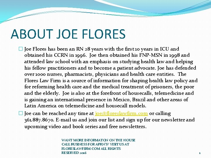 ABOUT JOE FLORES � Joe Flores has been an RN 28 years with the