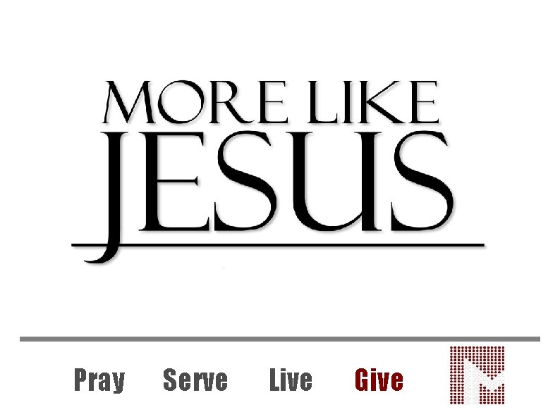 Pray Serve Live Give 