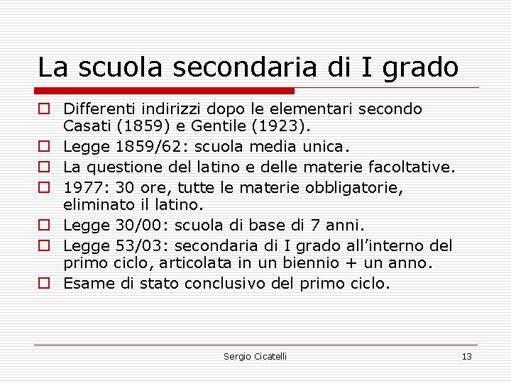 La scuola secondaria di I grado o Differenti indirizzi dopo le elementari secondo Casati