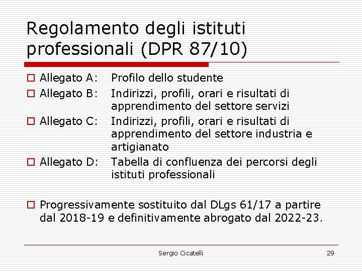 Regolamento degli istituti professionali (DPR 87/10) o Allegato A: o Allegato B: o Allegato