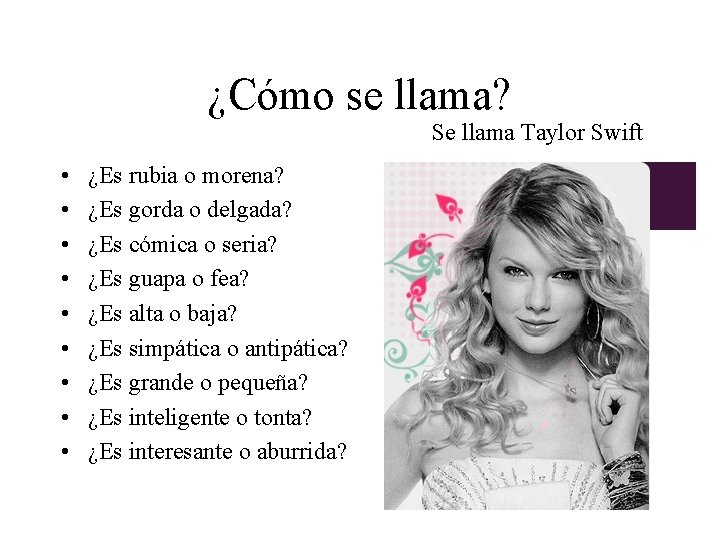 ¿Cómo se llama? Se llama Taylor Swift • • • ¿Es rubia o morena?