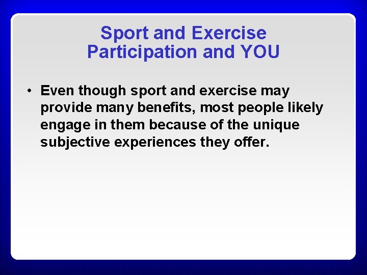 Sport and Exercise Participation and YOU • Even though sport and exercise may provide Sport and Exercise Participation and YOU • Even though sport and exercise may provide