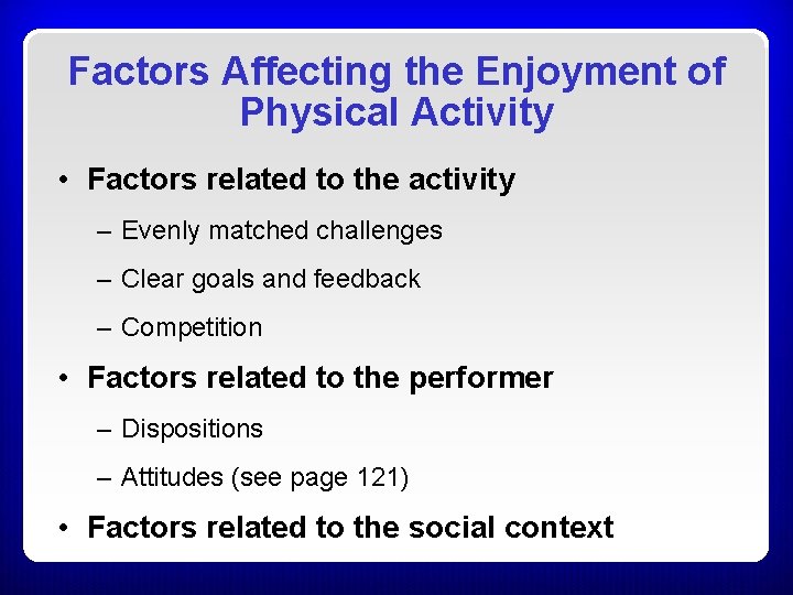 Factors Affecting the Enjoyment of Physical Activity • Factors related to the activity – Factors Affecting the Enjoyment of Physical Activity • Factors related to the activity –