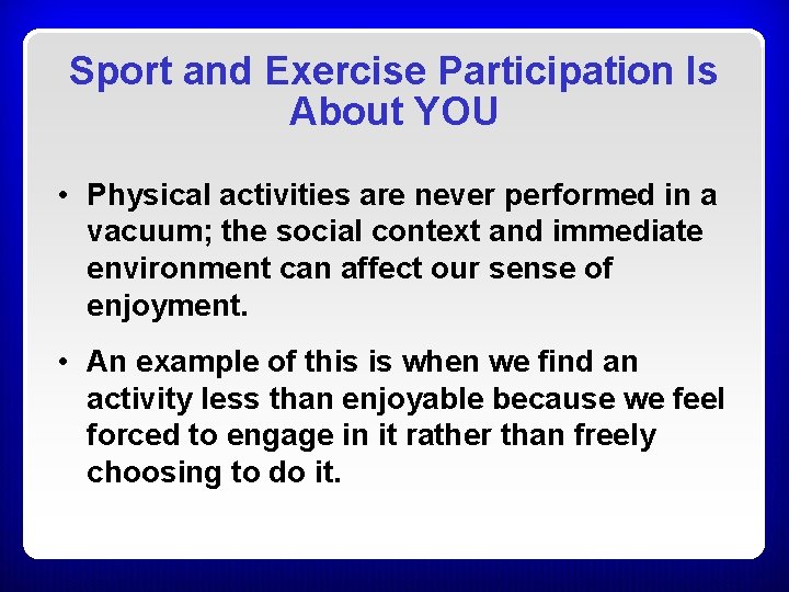 Sport and Exercise Participation Is About YOU • Physical activities are never performed in Sport and Exercise Participation Is About YOU • Physical activities are never performed in