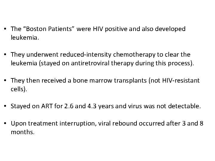  • The “Boston Patients” were HIV positive and also developed leukemia. • They