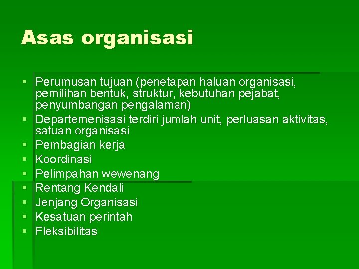 Asas organisasi § Perumusan tujuan (penetapan haluan organisasi, pemilihan bentuk, struktur, kebutuhan pejabat, penyumbangan