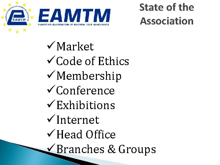 State of the Association üMarket üCode of Ethics üMembership üConference üExhibitions üInternet üHead Office