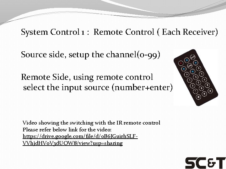 System Control 1 : Remote Control ( Each Receiver) Source side, setup the channel(0