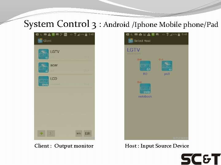 System Control 3 : Android /Iphone Mobile phone/Pad Client : Output monitor Host :