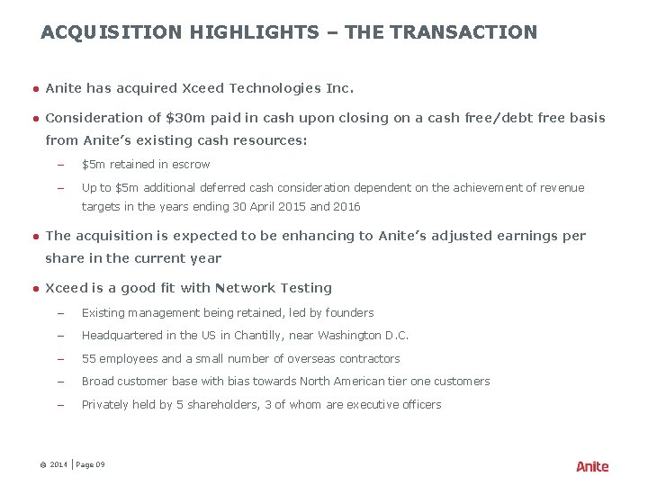 ACQUISITION HIGHLIGHTS – THE TRANSACTION ● Anite has acquired Xceed Technologies Inc. ● Consideration