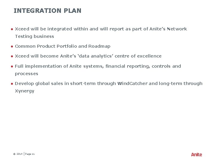 INTEGRATION PLAN ● Xceed will be integrated within and will report as part of