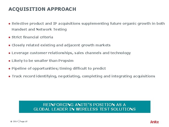 ACQUISITION APPROACH ● Selective product and IP acquisitions supplementing future organic growth in both
