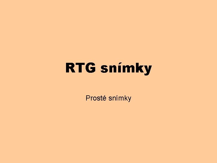 RTG snímky Prosté snímky 