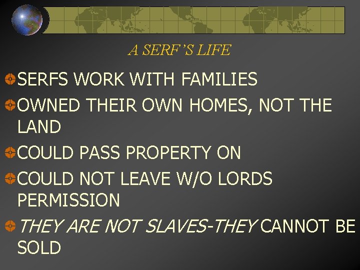 A SERF’S LIFE SERFS WORK WITH FAMILIES OWNED THEIR OWN HOMES, NOT THE LAND