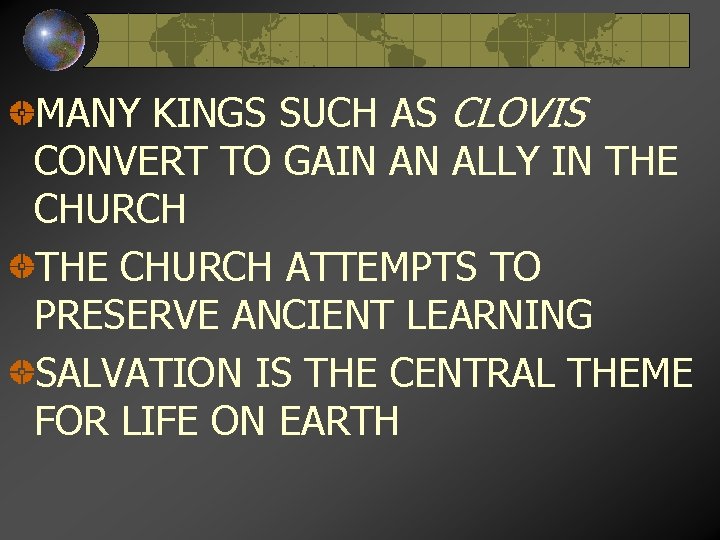 MANY KINGS SUCH AS CLOVIS CONVERT TO GAIN AN ALLY IN THE CHURCH ATTEMPTS