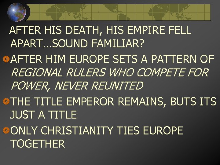 AFTER HIS DEATH, HIS EMPIRE FELL APART…SOUND FAMILIAR? AFTER HIM EUROPE SETS A PATTERN