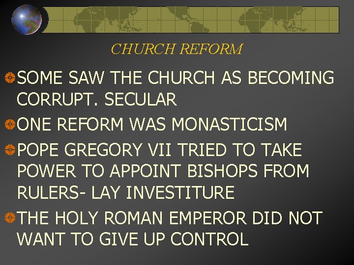 CHURCH REFORM SOME SAW THE CHURCH AS BECOMING CORRUPT. SECULAR ONE REFORM WAS MONASTICISM