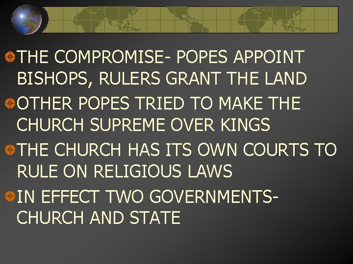 THE COMPROMISE- POPES APPOINT BISHOPS, RULERS GRANT THE LAND OTHER POPES TRIED TO MAKE