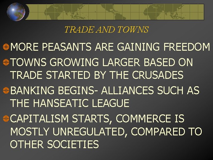 TRADE AND TOWNS MORE PEASANTS ARE GAINING FREEDOM TOWNS GROWING LARGER BASED ON TRADE