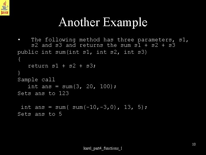 Another Example • The following method has three parameters, s 1, s 2 and