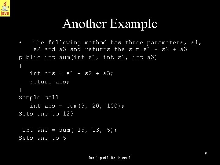 Another Example • The following method has three parameters, s 1, s 2 and