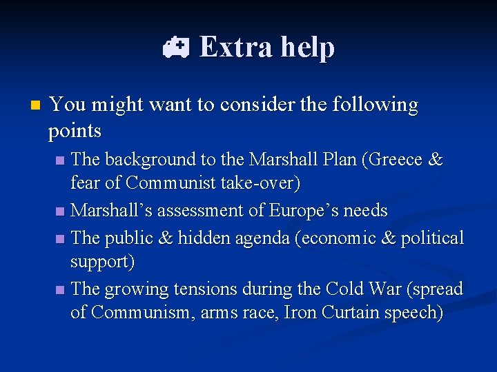 Extra help n You might want to consider the following points The background Extra help n You might want to consider the following points The background