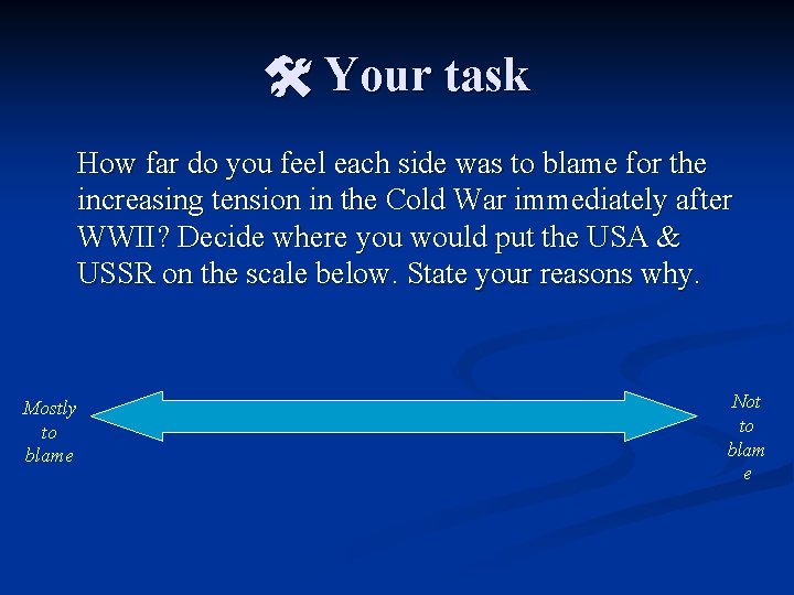 Your task How far do you feel each side was to blame for Your task How far do you feel each side was to blame for