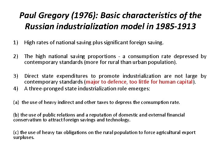 Paul Gregory (1976): Basic characteristics of the Russian industrialization model in 1985 -1913 1)