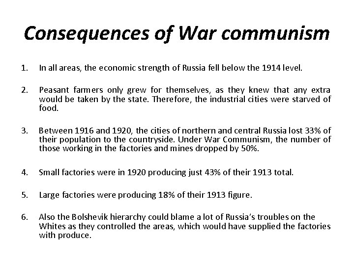 Consequences of War communism 1. In all areas, the economic strength of Russia fell