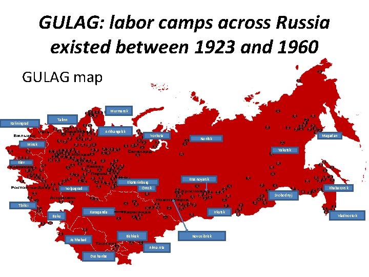 GULAG: labor camps across Russia existed between 1923 and 1960 GULAG map Murmansk Kaliningrad