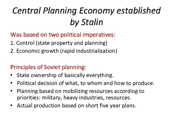 Central Planning Economy established by Stalin Was based on two political imperatives: 1. Control