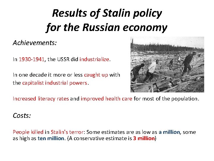 Results of Stalin policy for the Russian economy Achievements: In 1930 -1941, the USSR