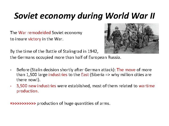 Soviet economy during World War II The War remodelded Soviet economy to insure victory