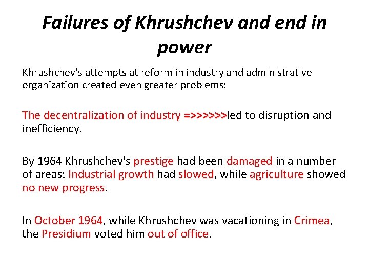 Failures of Khrushchev and end in power Khrushchev's attempts at reform in industry and