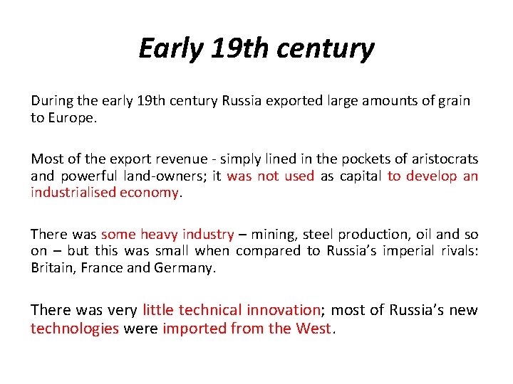 Early 19 th century During the early 19 th century Russia exported large amounts