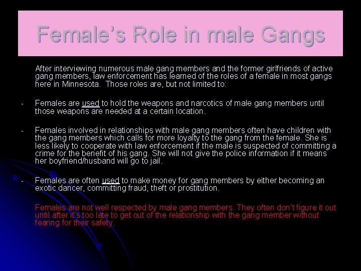 Female’s Role in male Gangs After interviewing numerous male gang members and the former
