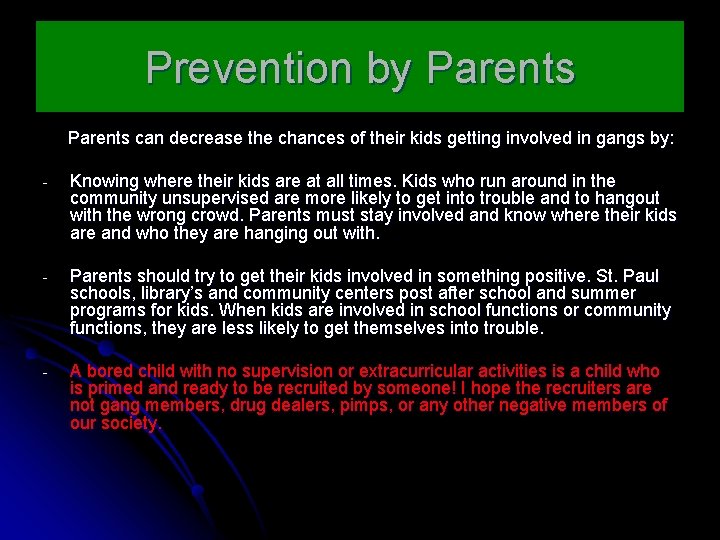 Prevention by Parents can decrease the chances of their kids getting involved in gangs