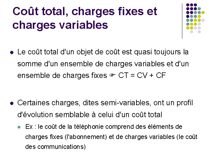 Coût total, charges fixes et charges variables l Le coût total d'un objet de
