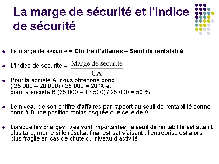 La marge de sécurité et l'indice de sécurité l La marge de sécurité =