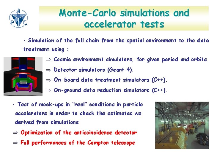 Monte-Carlo simulations and accelerator tests • Simulation of the full chain from the spatial Monte-Carlo simulations and accelerator tests • Simulation of the full chain from the spatial